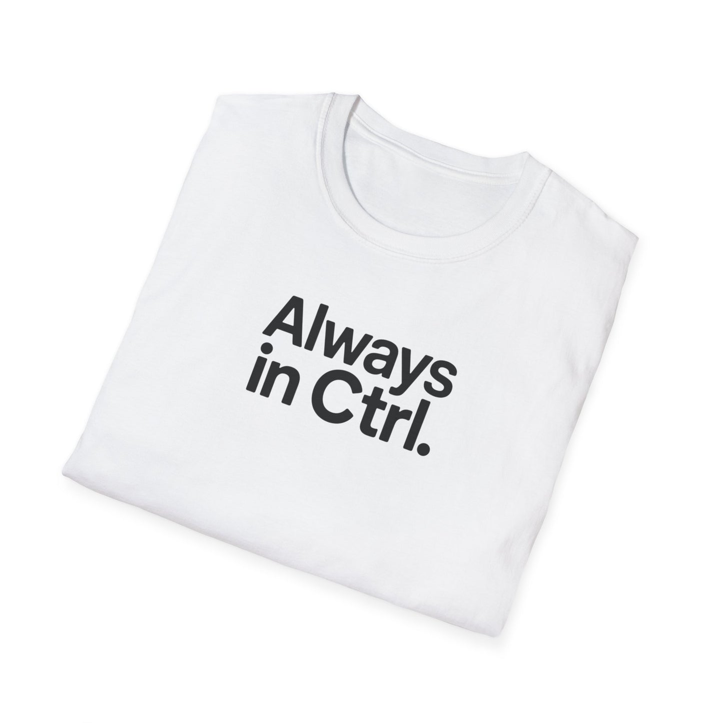 Always in Control T-shirt