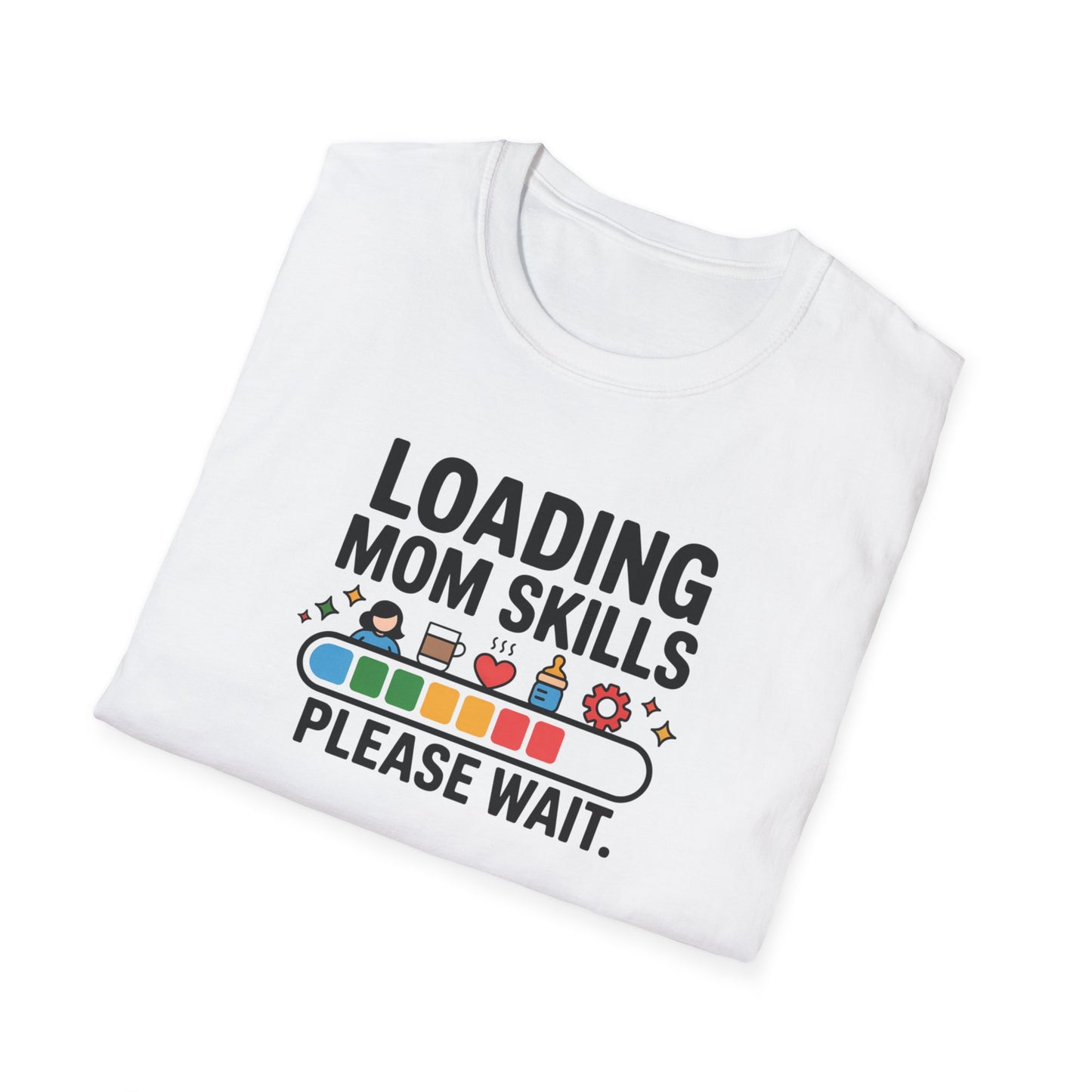Mom Skills Loading T-shirt