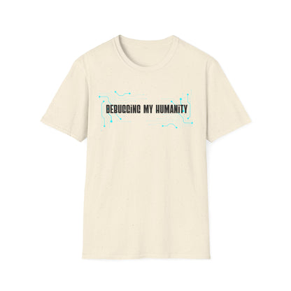 Debugging My Humanity T-shirt