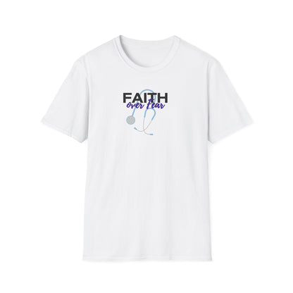 Stethoscope Faith over Fear T-Shirt