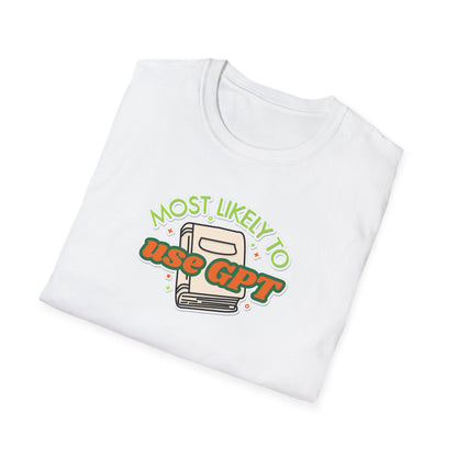 Most Likely to use GPT T-shirt