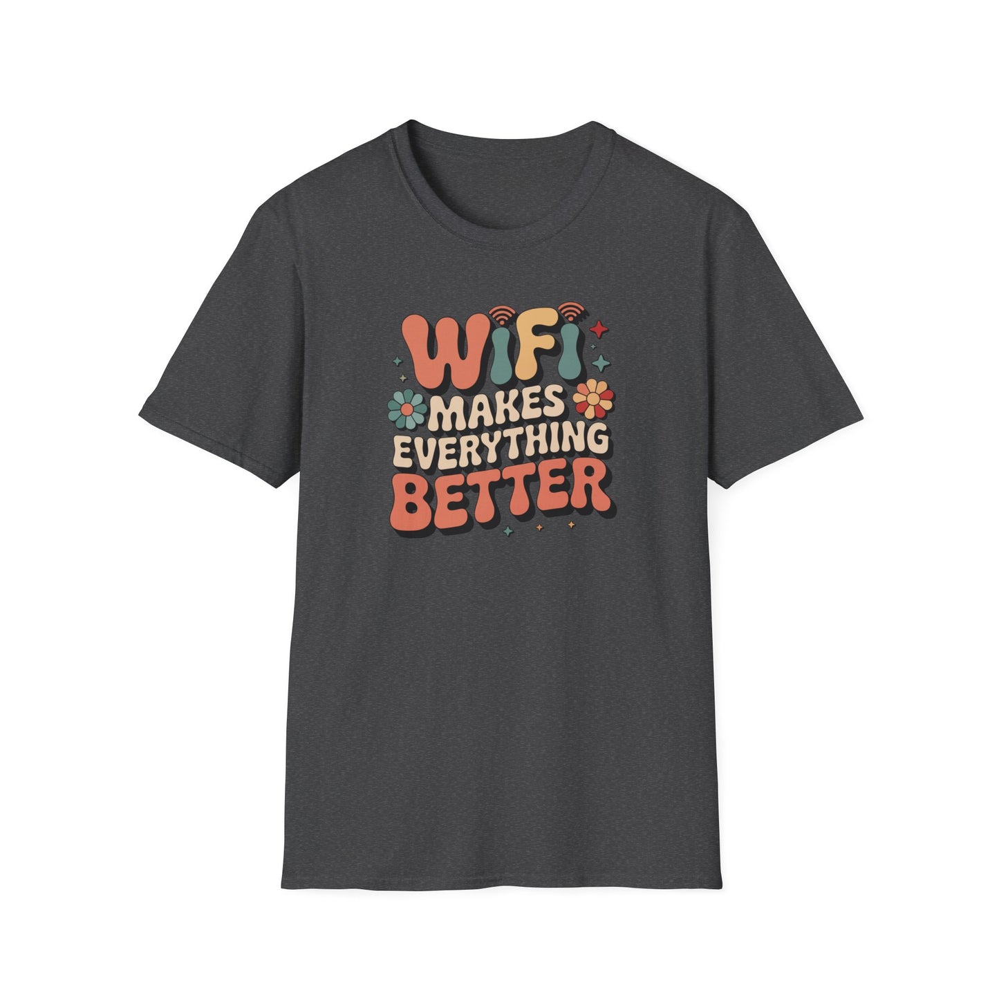 Wifi Makes Everything Better T-shirt