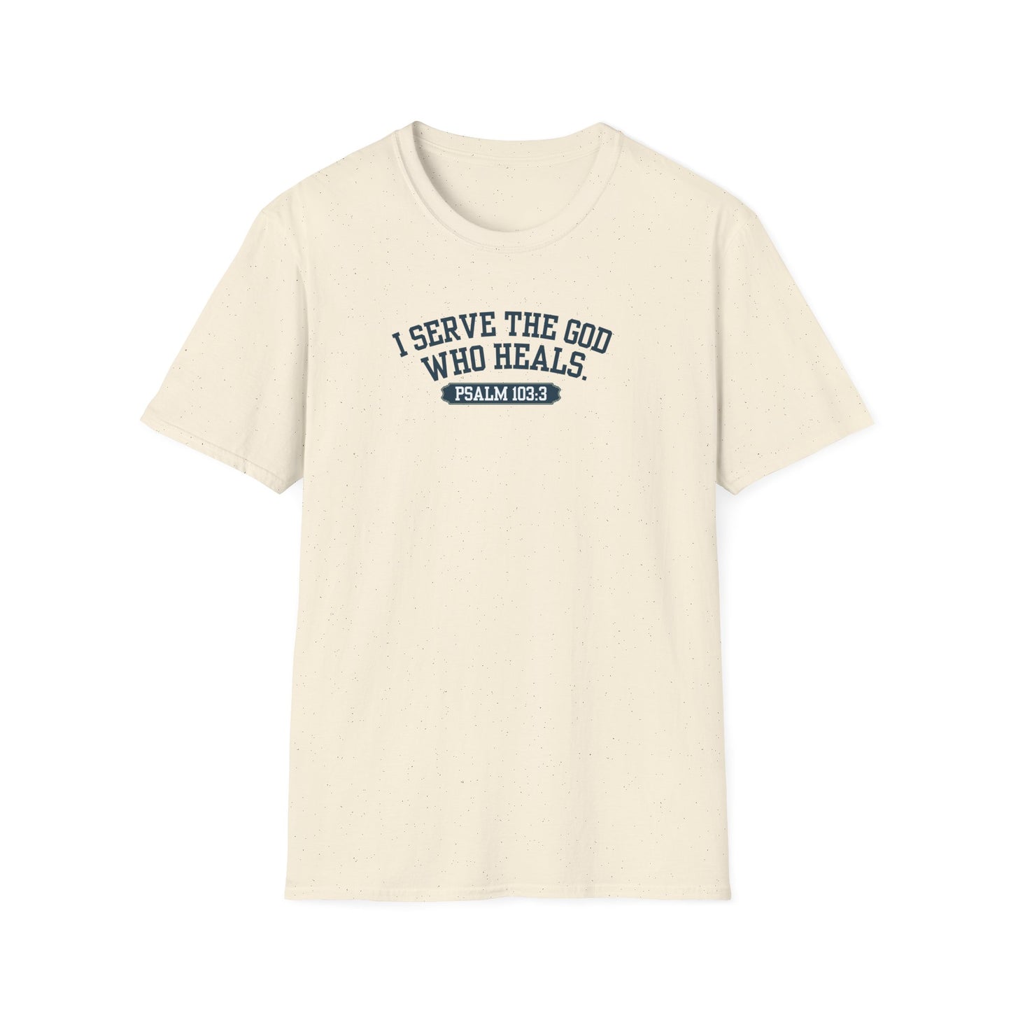 I serve the God who heals t-shirt