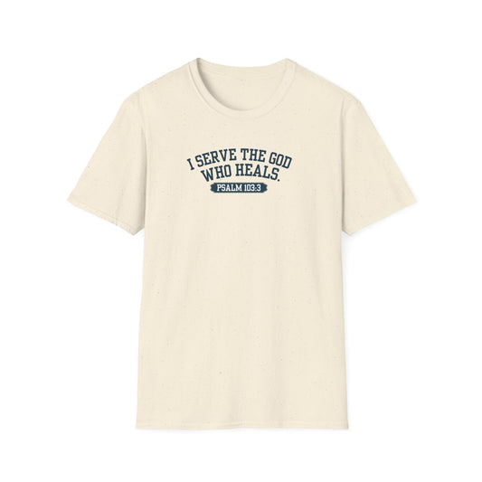I serve the God who heals t-shirt