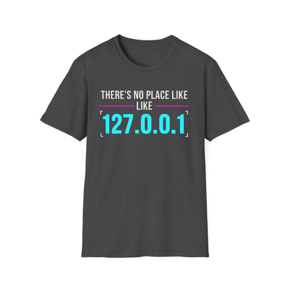 No place like 127.0.0.1 T-shirt