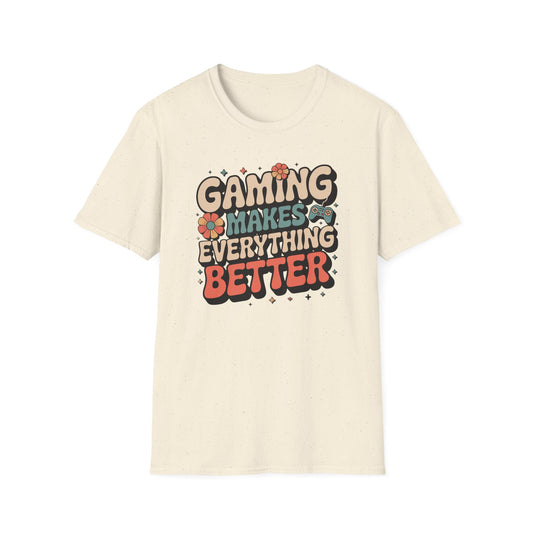 Gaming Makes Everything Better T-shirt