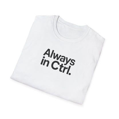 Always in Control T-shirt