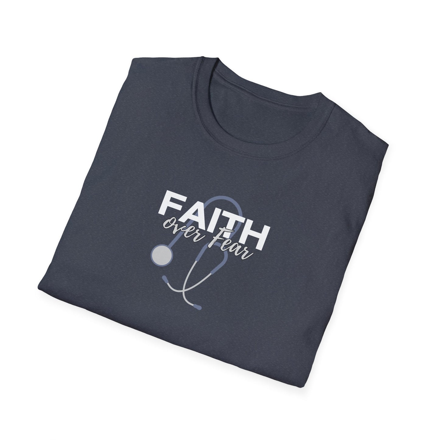 Stethoscope Faith over Fear T-Shirt