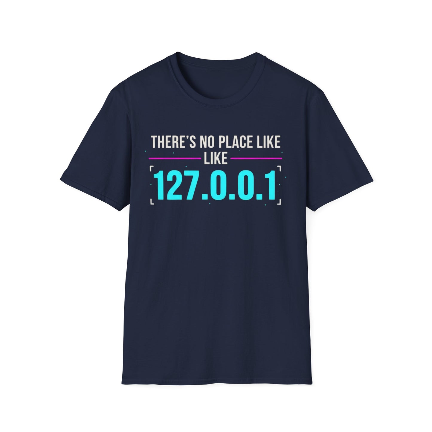 No place like 127.0.0.1 T-shirt