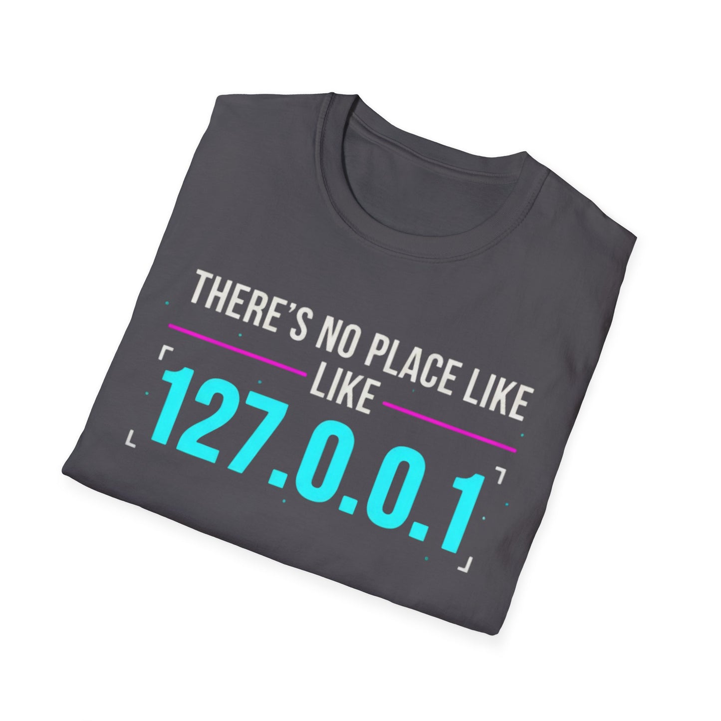 No place like 127.0.0.1 T-shirt