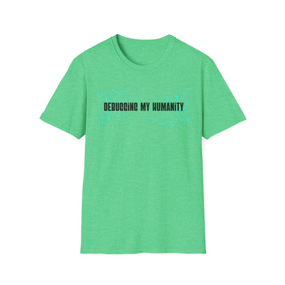 Debugging My Humanity T-shirt