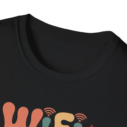 Wifi Makes Everything Better T-shirt