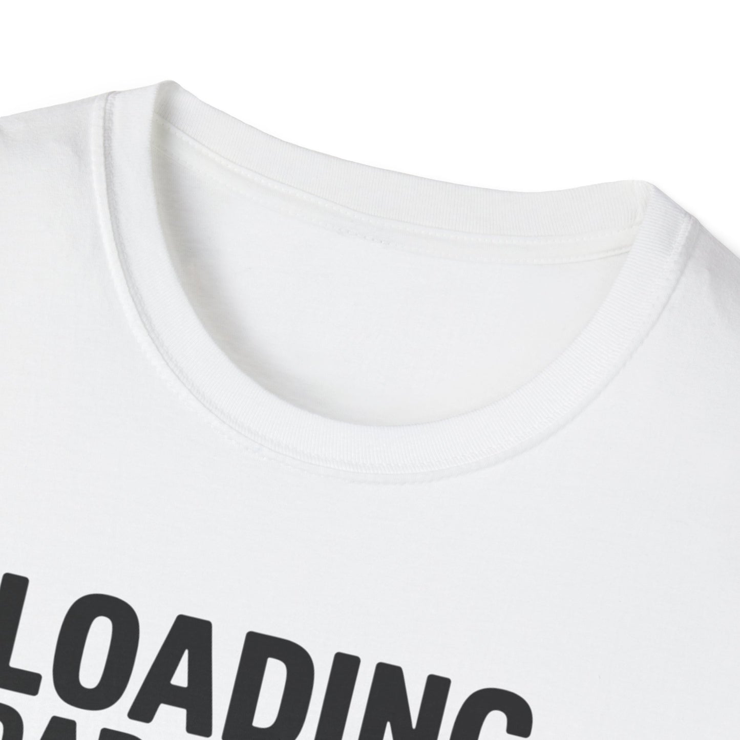 Dad skills loading T-shirt