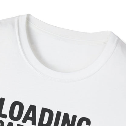 Dad skills loading T-shirt