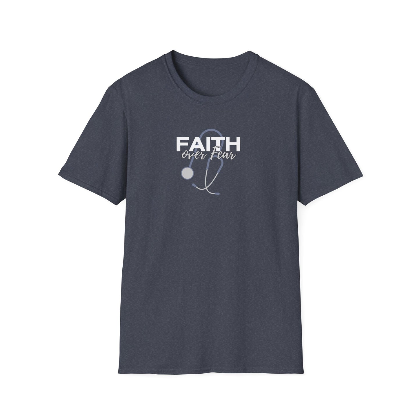 Stethoscope Faith over Fear T-Shirt