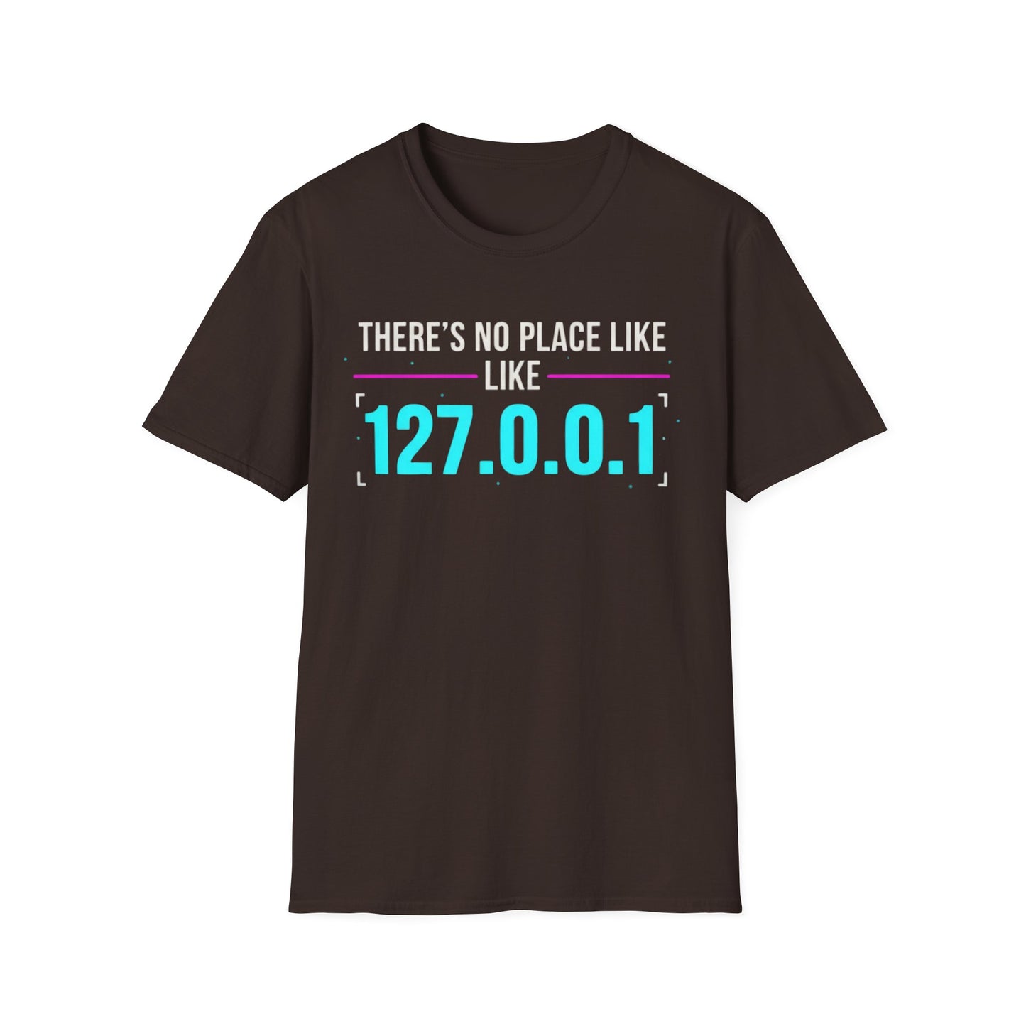 No place like 127.0.0.1 T-shirt
