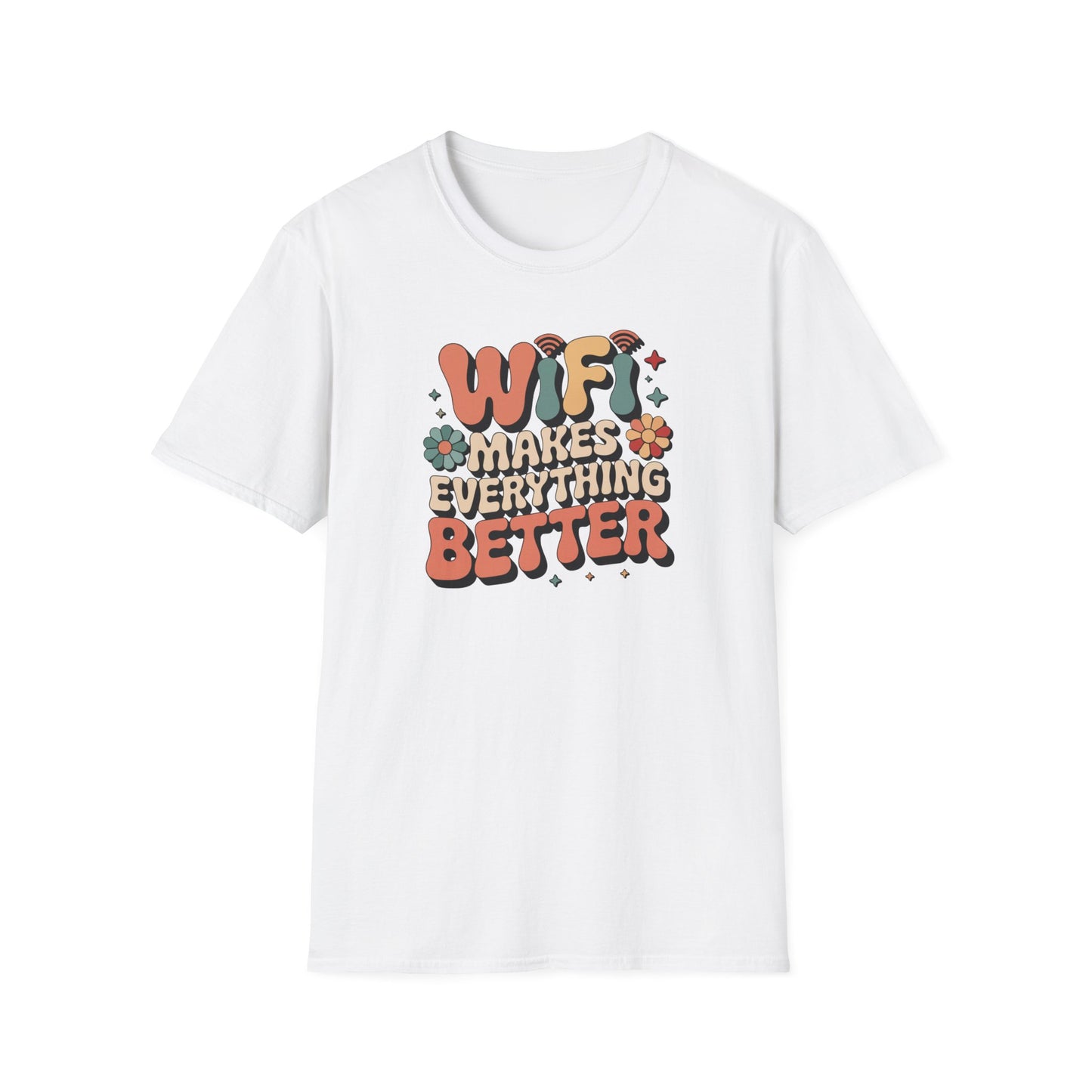 Wifi Makes Everything Better T-shirt