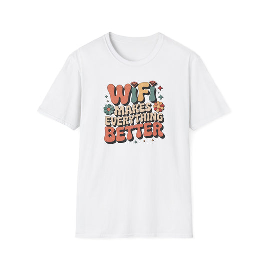 Wifi Makes Everything Better T-shirt