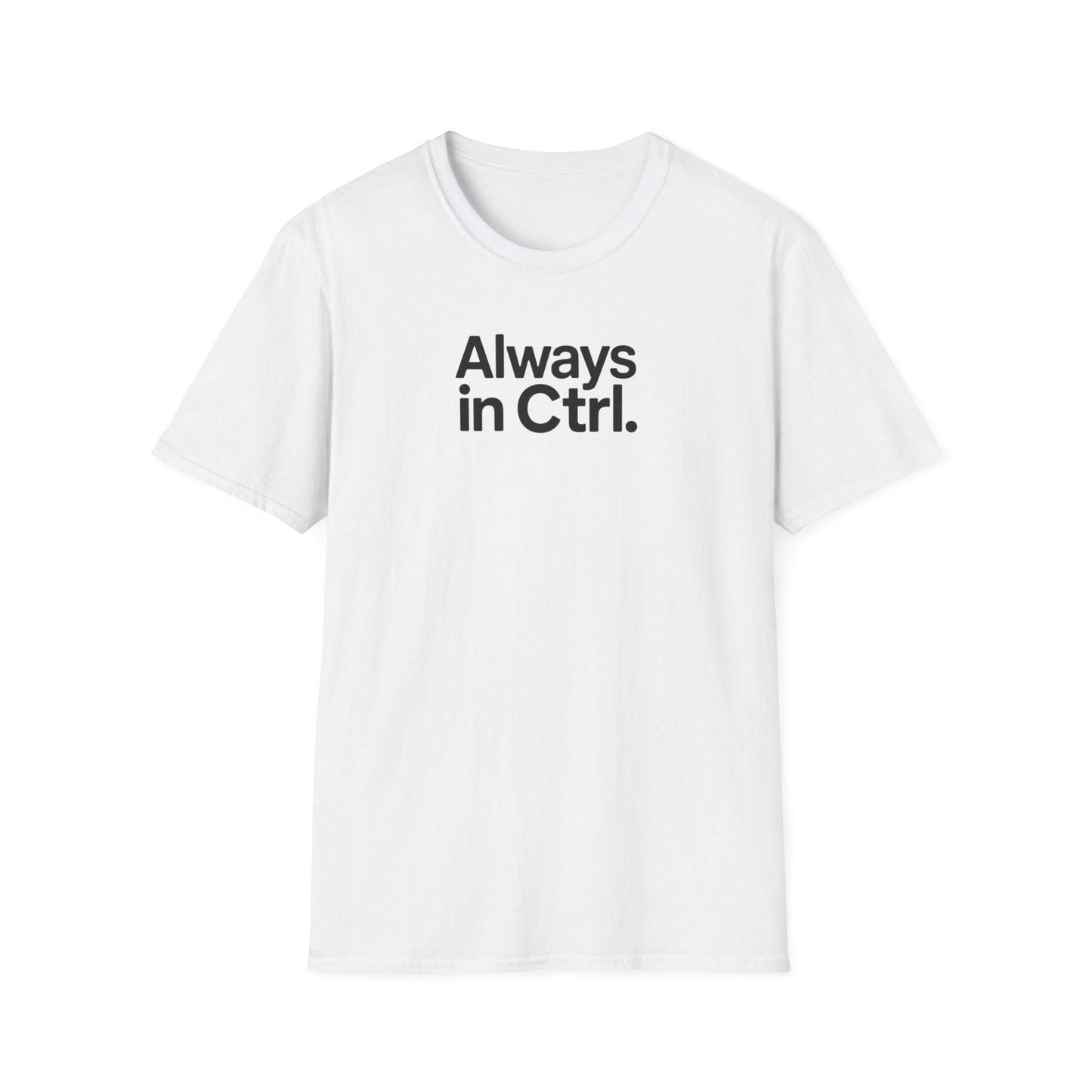 Always in Control T-shirt