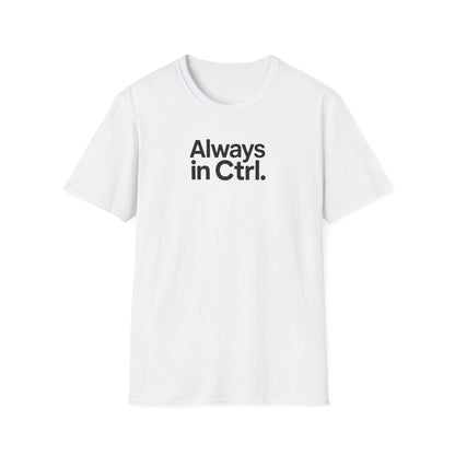 Always in Control T-shirt