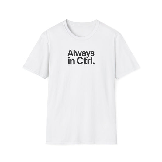 Always in Control T-shirt
