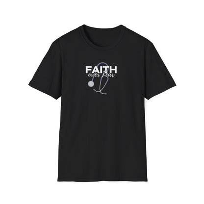 Stethoscope Faith over Fear T-Shirt