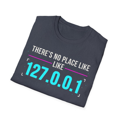 No place like 127.0.0.1 T-shirt