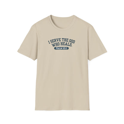 I serve the God who heals t-shirt