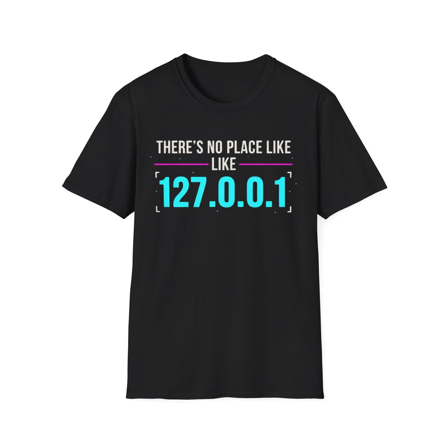 No place like 127.0.0.1 T-shirt