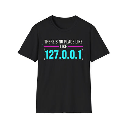 No place like 127.0.0.1 T-shirt