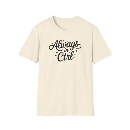 Always in Control Script T-shirt