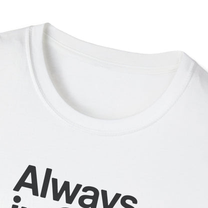 Always in Control T-shirt