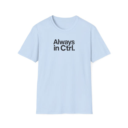 Always in Control T-shirt