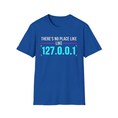 No place like 127.0.0.1 T-shirt