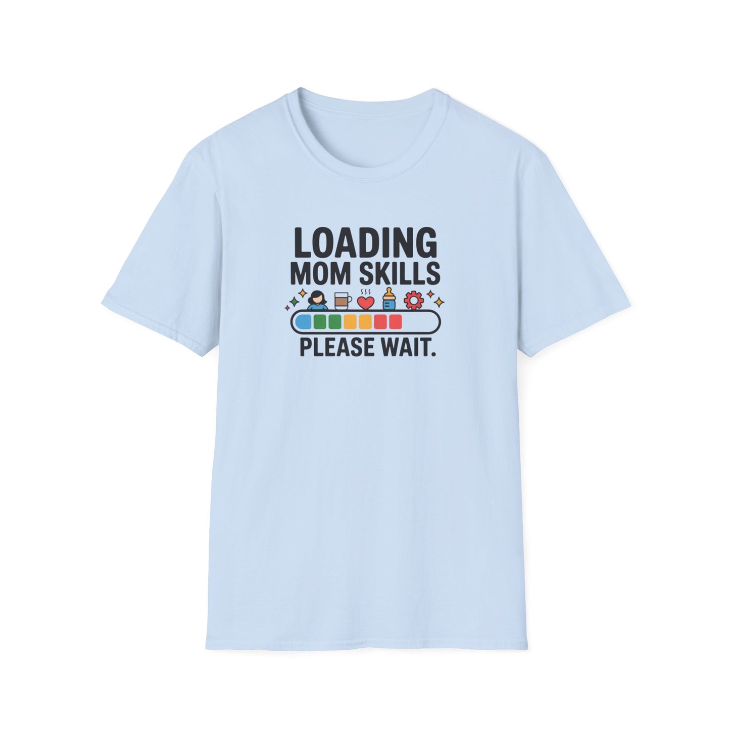 Mom Skills Loading T-shirt