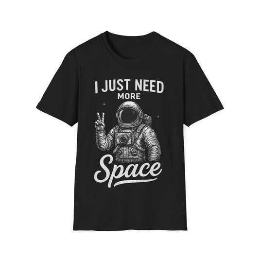 Need More Space T-Shirt