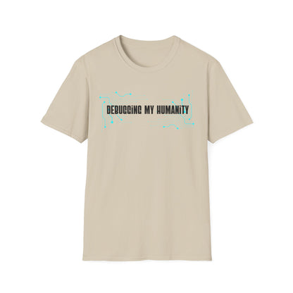 Debugging My Humanity T-shirt
