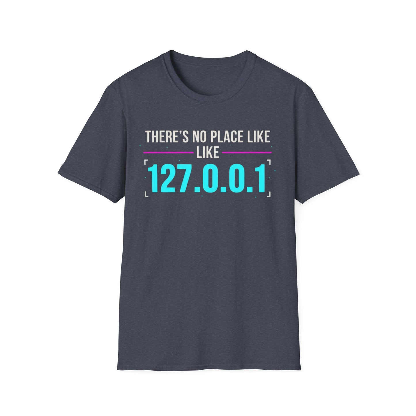No place like 127.0.0.1 T-shirt