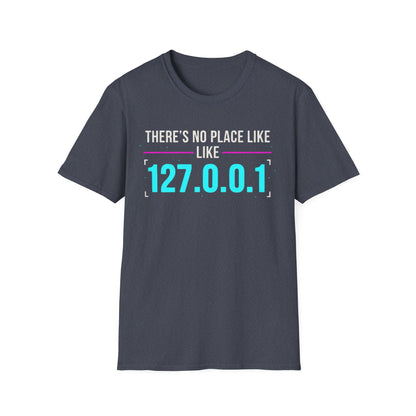 No place like 127.0.0.1 T-shirt