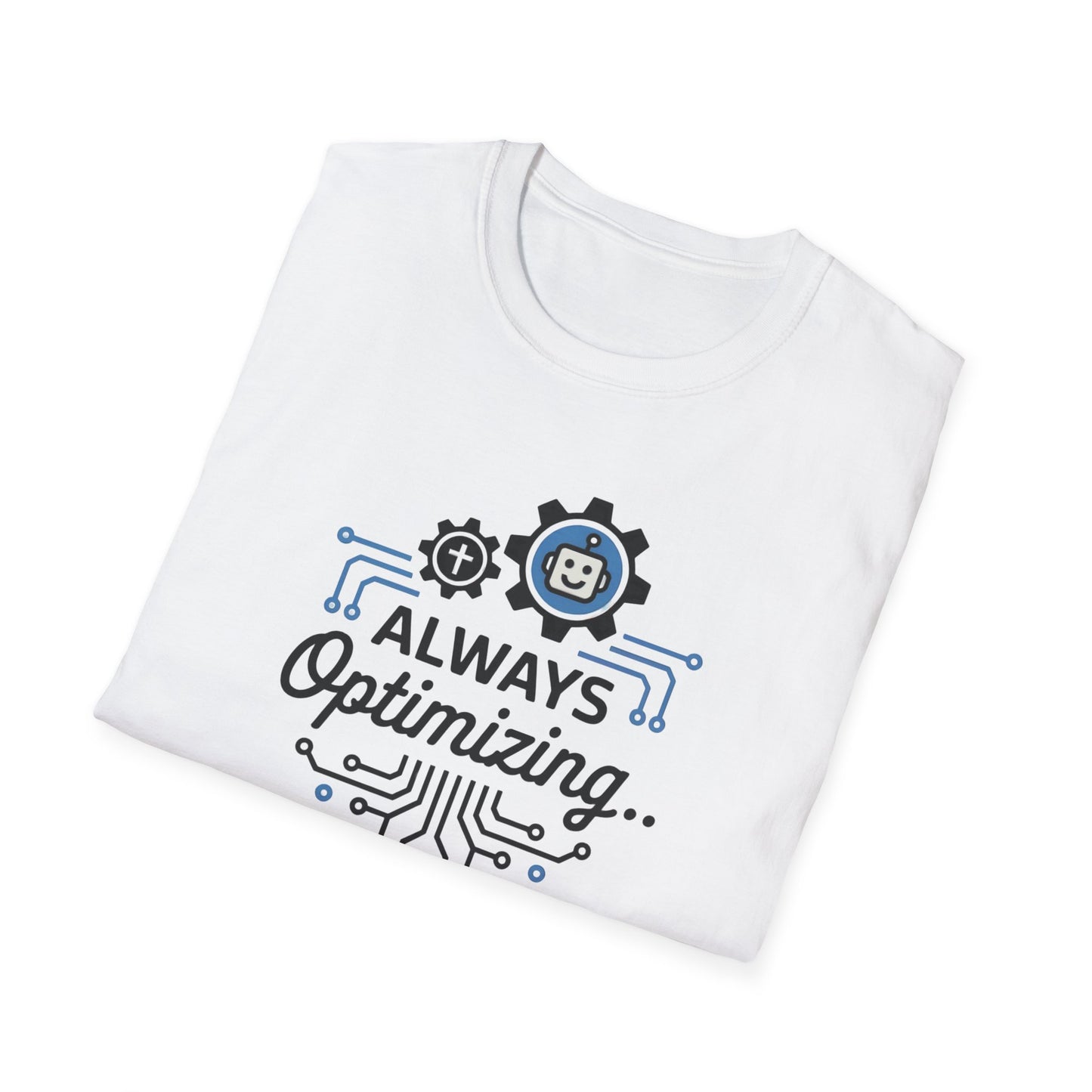 Always Optimizing T-shirt