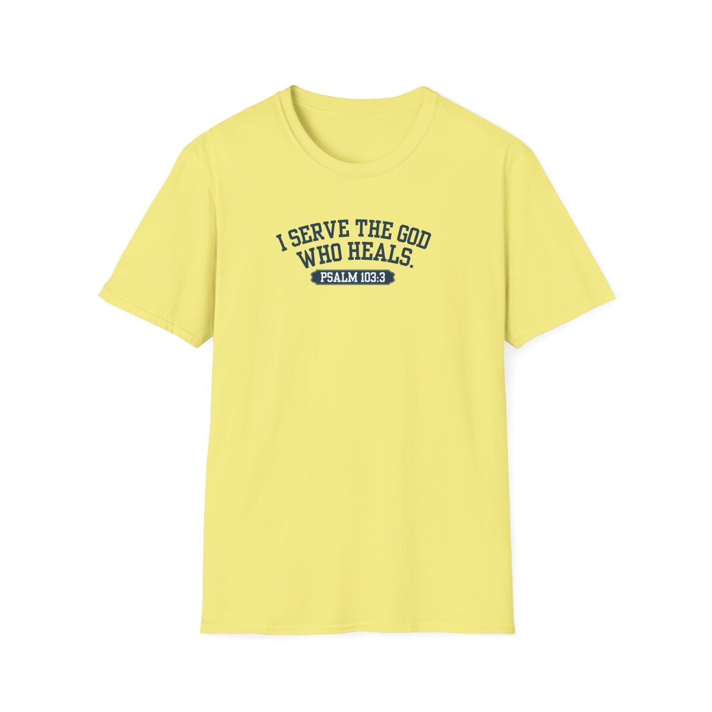 I serve the God who heals t-shirt