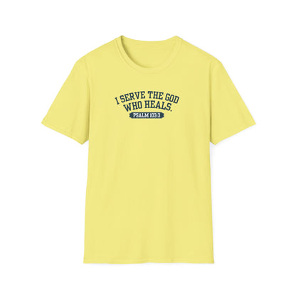 I serve the God who heals t-shirt