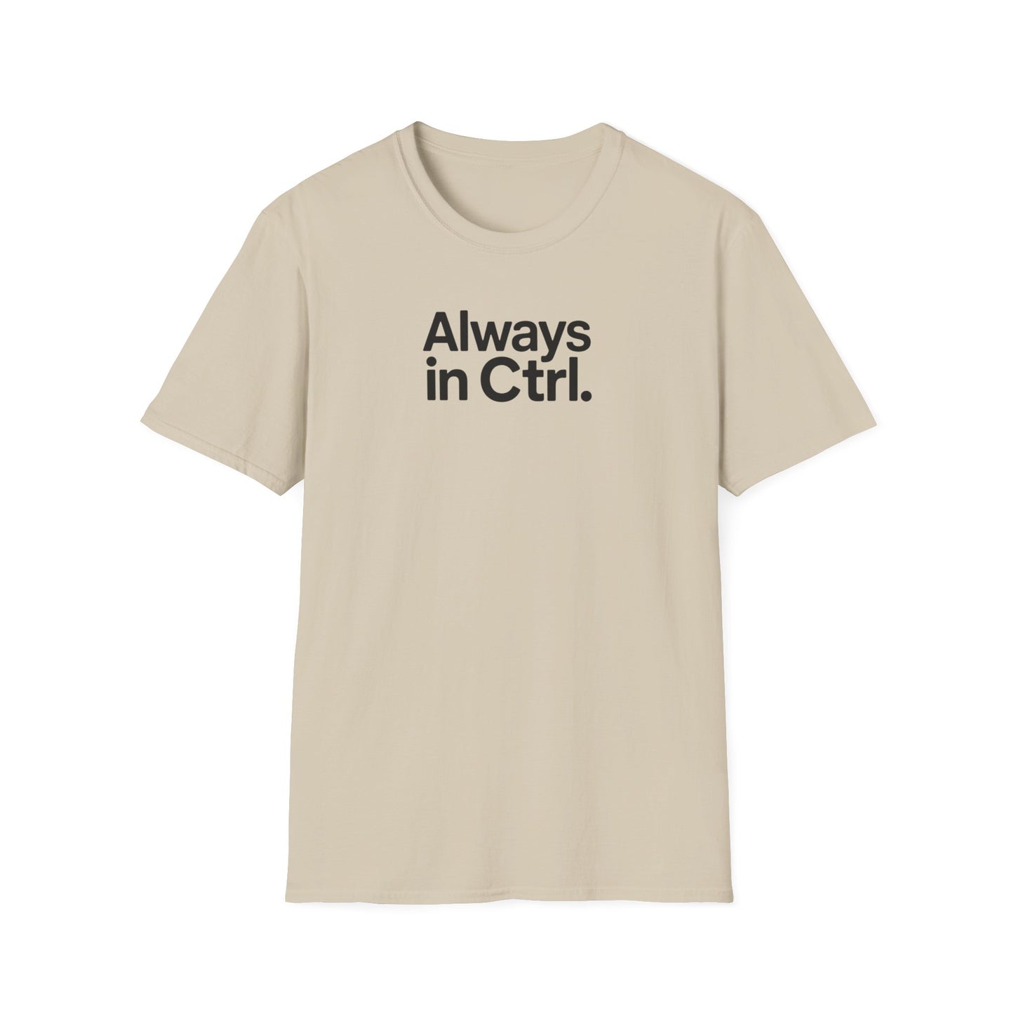 Always in Control T-shirt