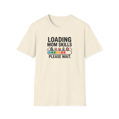 Mom Skills Loading T-shirt