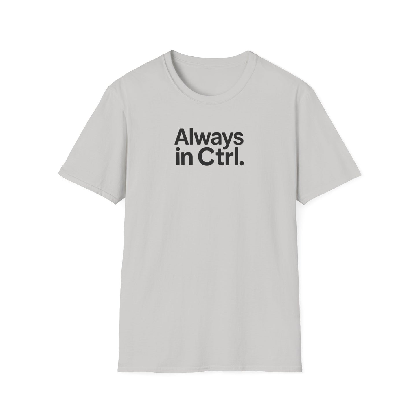 Always in Control T-shirt