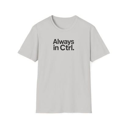 Always in Control T-shirt
