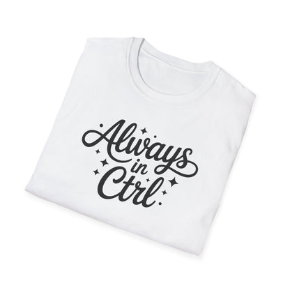 Always in Control Script T-shirt