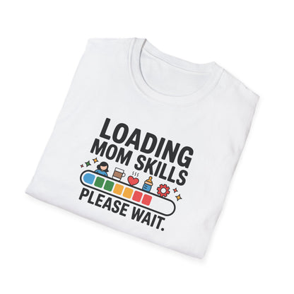 Mom Skills Loading T-shirt