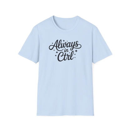 Always in Control Script T-shirt