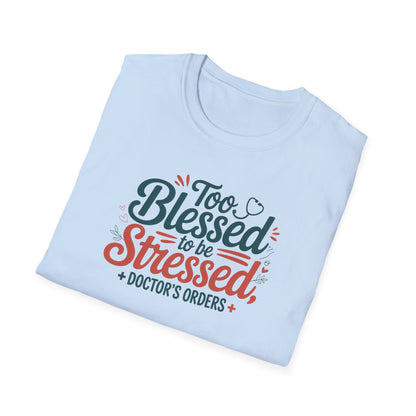 Too Blessed to be Stressed, t-shirt